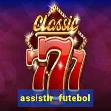 assistir futebol multi max